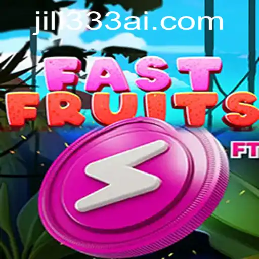 Discovering FastFruits: The Thrilling World of JiLi333's Newest Game