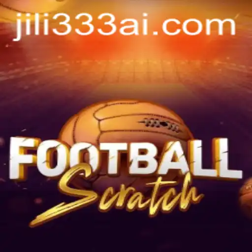 Explore the Thrills of FootballScratch with JiLi333