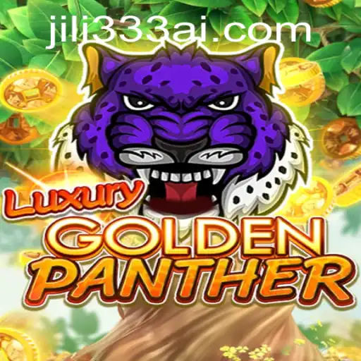 Exploring LUXURYGOLDENPANTHER: A Thrilling Casino Adventure with JiLi333